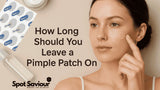 How long should you leave a pimple patch on?